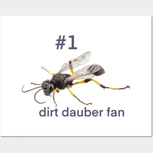 #1 dirt dauber fan Posters and Art